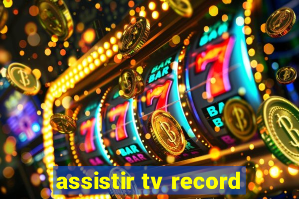 assistir tv record